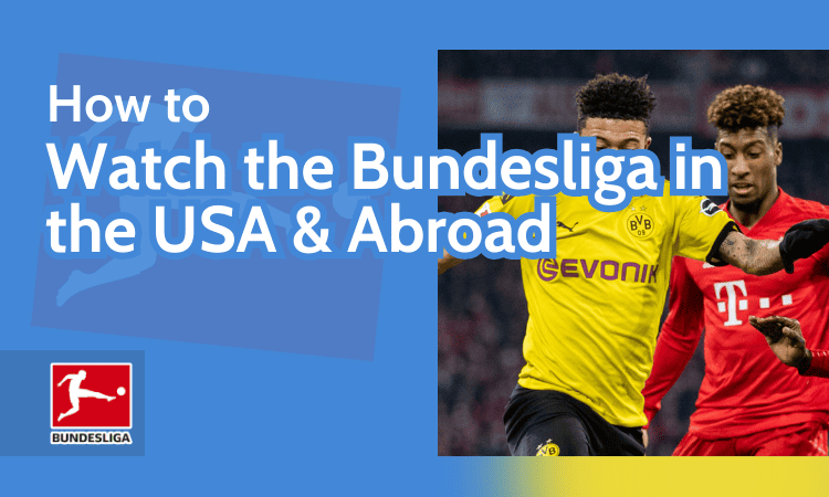How To Watch Bundesliga For Free In USA 2025